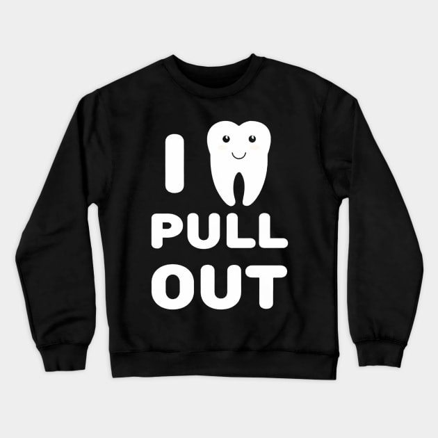 Pull Out Dentistry Tooth Crewneck Sweatshirt by demidavidson9